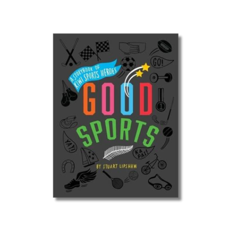 Good Sports | A Storybook Of Kiwi Sports Heros