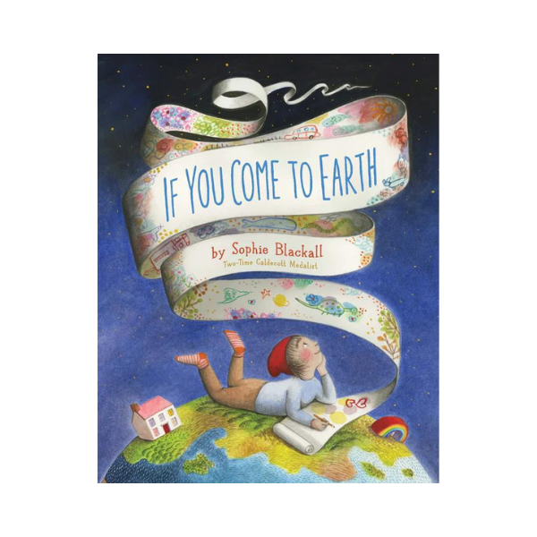 If You Come To Earth | Sophie Blackall